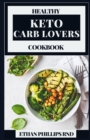 Image for Healthy Keto Carb Lovers Cookbook