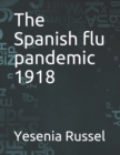Image for The Spanish flu pandemic 1918