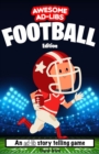 Image for Awesome Ad-Libs Football Edition : An Ad-Lib Story Telling Game