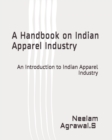 Image for A Handbook on Indian Apparel Industry : An introduction to Indian Apparel Industry