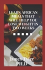 Image for Learn African Meals That Will Help You Lose Weight in Two Weeks