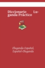 Image for Diccionario Luganda Practico : Oluganda-Espanol, Espanol-Oluganda