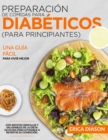 Image for Preparacion De Comidas Para Diabeticos (Para Principiantes)