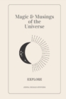 Image for Magic &amp; Musings of the Universe : Explore