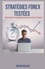 Image for Strategies Forex Testees : Apprenez les strategies prouvees du Forex Trading