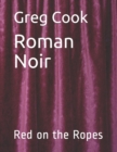 Image for Roman Noir : Red on the Ropes