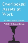 Image for Overlooked Assets at work : HSP Untapped Talents