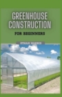 Image for Greenhouse Construction for Beginners