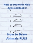Image for How to Draw for Kids Ages 4-8 Book 2