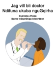 Image for Svenska-Xhosa Jag vill bli doctor / Ndifuna ukuba nguGqirha Barns tvasprakiga bildordbok