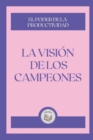 Image for La Vision de Los Campeones : El Poder de la Productividad