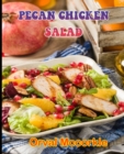 Image for Pecan Chicken Salad : 150 recipe Delicious and Easy The Ultimate Practical Guide Easy bakes Recipes From Around The World pecan chicken salad cookbook