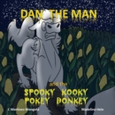 Image for Dan the Man and the Spooky Kooky Pokey Donkey
