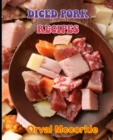 Image for Diced Pork Recipes : 150 recipe Delicious and Easy The Ultimate Practical Guide Easy bakes Recipes From Around The World diced pork cookbook