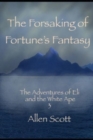 Image for The Forsaking of Fortune&#39;s Fantasy