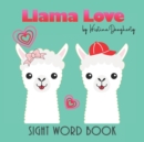 Image for Llama Love : Sight Word Book, Early Learning Beginner Reader, Teaching Love, Emotions and Feelings