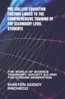 Image for Pre-College Education Factors Linked to the Comprehensive Training of the Secondary Level Students : The World of Science Taxonomy, Society 5.0 and the Stream Generation