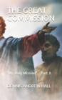 Image for The Great Commission : My Holy Mission - Part II