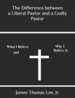 Image for The Difference between a Liberal Pastor and a Godly Pastor