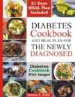 Image for Diabetes cookbook and meal plan for the newly diagnosed : Diabetes &amp; predibetes guide with 21-day meal plan with quick, easy, and healthy recipes to manage type 2 diabetes, prediabetes, &amp; weight loss