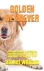 Image for Golden Retriever : Golden Retriever: The Essential Guide on Everything You Need to Know about the Book and More