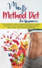 Image for Mayr Method Diet For Beginners : The complete guide to being healthier, lighter and with a flat stomach. Including recipes, meal plans, and chewing methods
