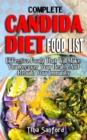 Image for Complete Candida Diet Food List : Effective Foods That Will Make You Recover Your Health And Rebuild Your Immunity - All You Need To Know Regarding The Prevention And Treatment