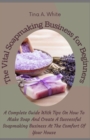 Image for The Vital Soapmaking Business for Beginners : A Complete Guide With Tips On How To Make Soap And Create A Successful Soapmaking Business At The Comfort Of Your House