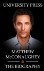 Image for Matthew McConaughey Book : The Biography of Matthew McConaughey