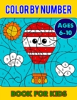 Image for Color By Number Book for Kids Ages 6-10