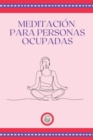 Image for Meditacion Para Personas Ocupadas