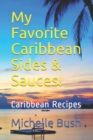 Image for My Favorite Caribbean Sides &amp; Sauces! : Caribbean Recipes