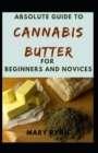 Image for Absolute Guide To Cannabis Butter For Beginners And Novices
