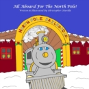 Image for All Aboard For The North Pole!