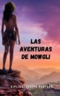 Image for Las aventuras de Mowgli : Uno de los cuentos clasicos de aventuras mas influyentes de la literatura universal