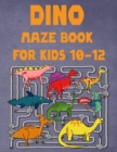 Image for Dino Maze Book For Kids 10-12