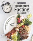 Image for The Ultimate Intermittent Fasting Cookbook : Healthy Recipes That Make IF Diet More Enjoyable