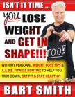 Image for It&#39;s Time For You To Lose Weight &amp; Get In Shape!!! Too!