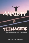 Image for Anxiety in Teenagers : Tips for Coping and Treatment