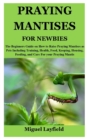 Image for Praying Mantises for Newbies