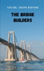 Image for The Bridge Builders : A story of historical fiction that will catch you