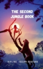 Image for The Second Jungle Book : The second part of Kipling&#39;s famous book, personified in the cinema so many times