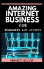 Image for Amazing Internet Business for Beginners and Novices