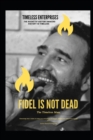 Image for Fidel Is Not Dead
