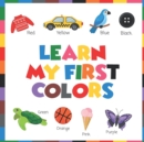 Image for Learn my First Colors : Let&#39;s Toddler Learn Colors with Nice and Pretty Illustration - Colors Book for Toddlers - First Colors for Baby - Color Learning Book - Teach Baby Colors