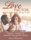 Image for The Love Factor - Student orkbook : Truths to Eplore Before You Say, &quot;I Do&quot;.