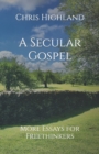 Image for A Secular Gospel : More Essays for Freethinkers