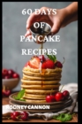 Image for 60 Days Of Pancake Recipes