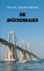Image for Die Bruckenbauer : Eine Geschichte der historischen Fiktion, die Sie fesseln wird