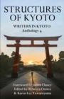 Image for Structures of Kyoto : Writers in Kyoto Anthology 4